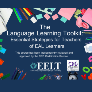 The Language Learning Toolkit:Essential Strategies for Teachers with EAL Learners