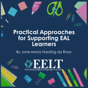 Practical Approaches to supporting EAL Learners